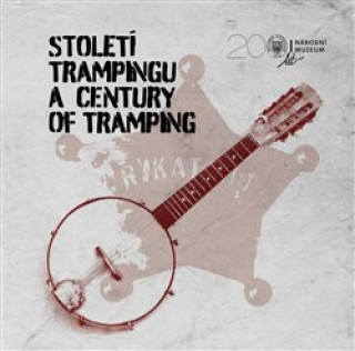Carte Století trampingu A Century of Tramping Jan Pohunek