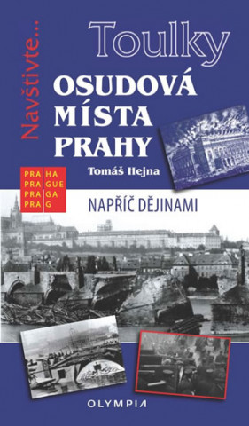 Kniha Osudová místa Prahy Tomáš Hejna