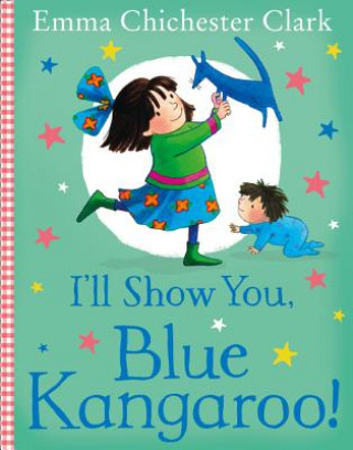 Kniha I'll Show You, Blue Kangaroo! Emma Chichester Clark