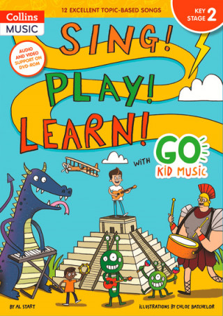 Książka Sing! Play! Learn! with Go Kid Music - Key Stage 2 Al Start