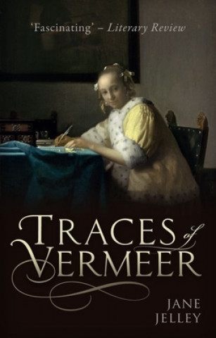 Könyv Traces of Vermeer Jane Jelley