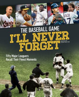 Kniha Baseball Game I'll Never Forget Steve Milton