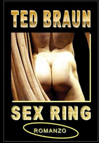 Könyv Sex Ring TED BRAUN