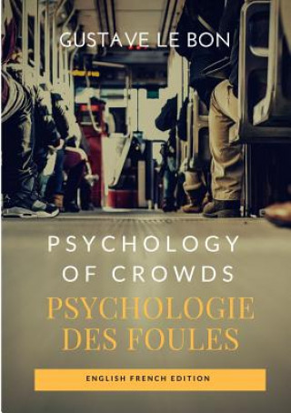 Livre Psychology of Crowds / Psychologie des foules (English French Edition) Gustave Le Bon