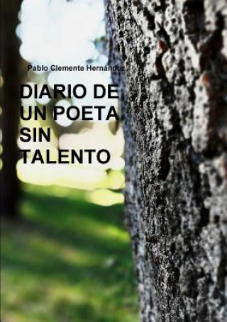 Könyv DIARIO DE UN POETA SIN TALENTO Pablo Clemente Hernndez