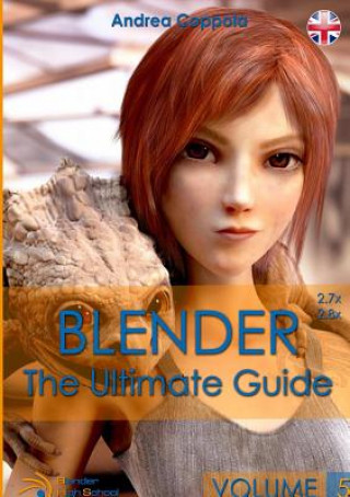 Knjiga Blender - The Ultimate Guide - Volume 5 ANDREA COPPOLA
