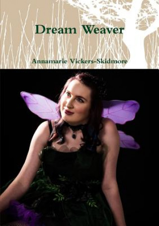 Knjiga Dream Weaver Annamarie Vickers-Skidmore