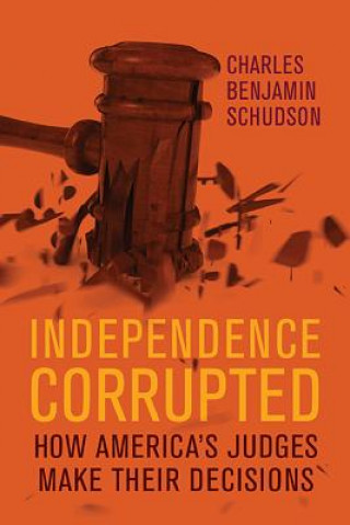 Książka Independence Corrupted Charles Benjamin Schudson