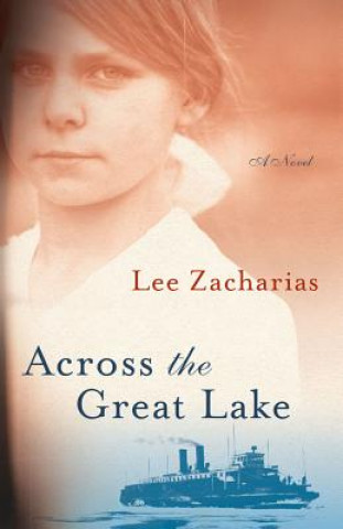 Kniha Across the Great Lake Lee Zacharias