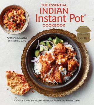 Книга Essential Indian Instant Pot Cookbook Archana Mundhe