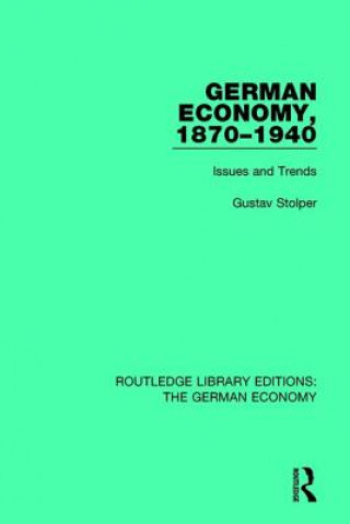 Książka German Economy, 1870-1940 Gustav Stolper