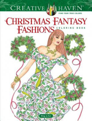 Kniha Creative Haven Christmas Fantasy Fashions Coloring Book Ming-Ju Sun