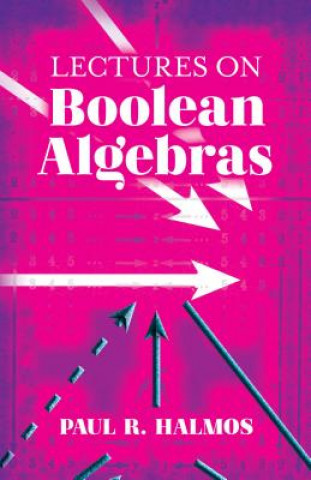 Kniha Lectures on Boolean Algebras Paul Halmos