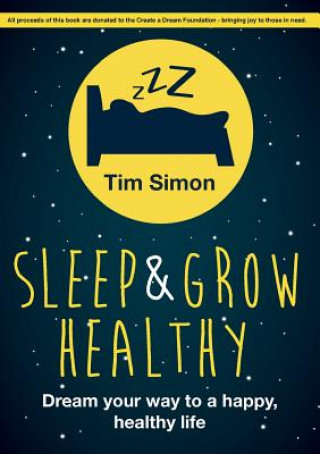 Kniha Sleep and Grow Healthy Tim Simon