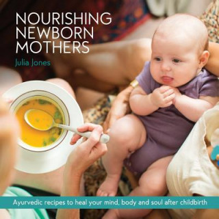 Książka Nourishing Newborn Mothers Julia Jones