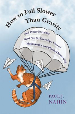 Könyv How to Fall Slower Than Gravity Paul Nahin