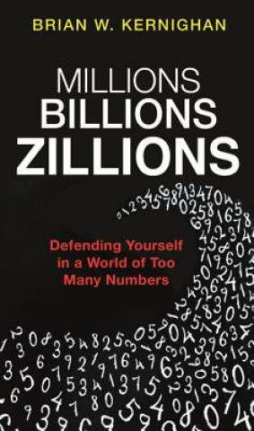 Carte Millions, Billions, Zillions Brian Kernighan