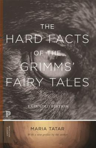 Könyv Hard Facts of the Grimms' Fairy Tales Maria Tatar
