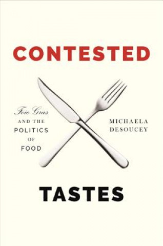 Книга Contested Tastes Michaela DeSoucey