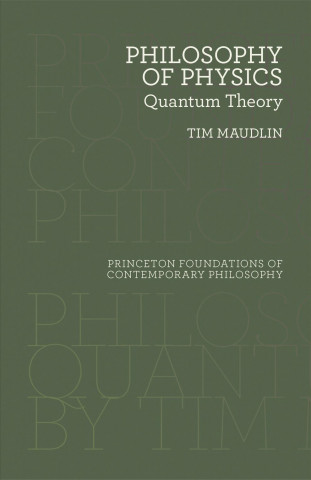 Kniha Philosophy of Physics Tim Maudlin