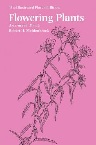 Könyv Flowering Plants: Asteraceae, Part 2 Robert H. Mohlenbrock