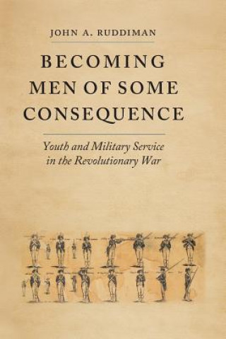 Kniha Becoming Men of Some Consequence John A. Ruddiman