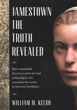 Książka Jamestown, the Truth Revealed William M. Kelso