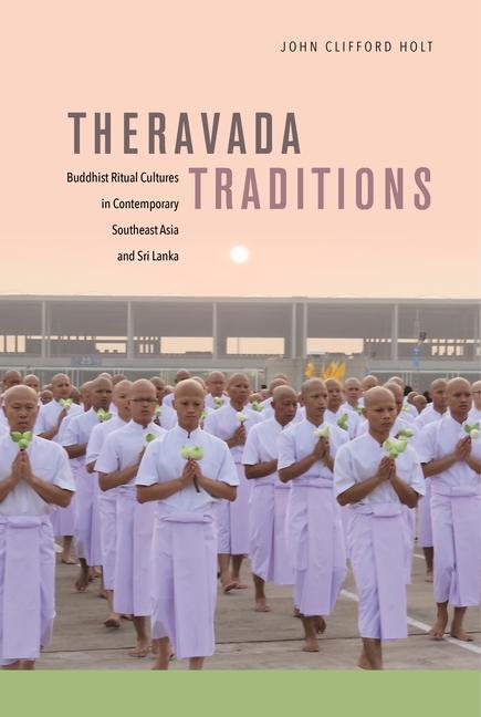 Livre Theravada Traditions John Clifford Holt