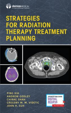 Könyv Strategies for Radiation Therapy Treatment Planning Ping Xia