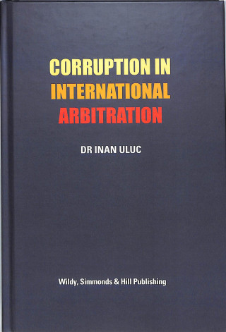 Книга Corruption in International Arbitration Dr Inan Uluc