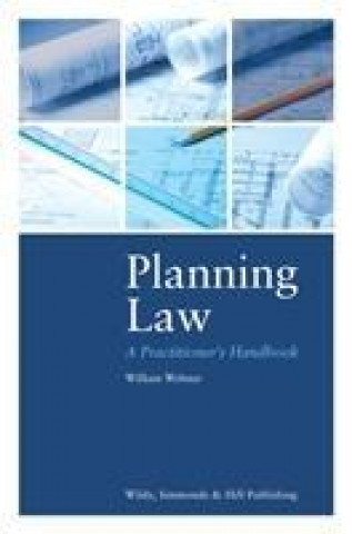 Könyv Planning Law: A Practitioner's Handbook William Webster