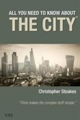 Kniha All You Need To Know About The City Christopher Stoakes