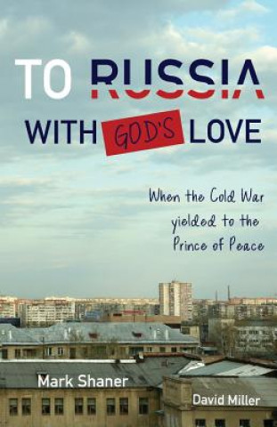 Kniha To Russia, with God's Love MARK SHANER