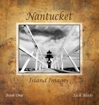 Könyv Nantucket Island Images Jack Blade