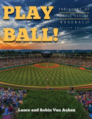 Knjiga Play Ball! The Story of Little League Baseball LANCE VANAUKEN