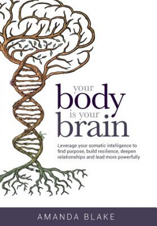 Kniha Your Body is Your Brain Amanda Blake