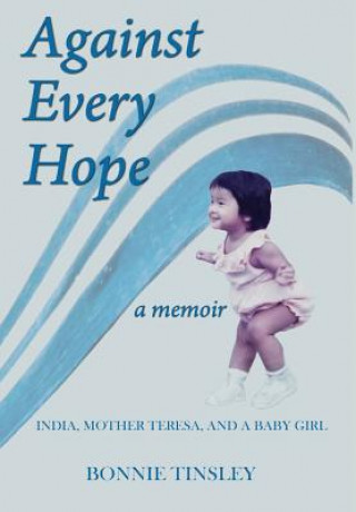 Kniha Against Every Hope Bonnie Tinsley