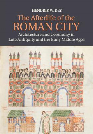 Kniha Afterlife of the Roman City Hendrik W. Dey