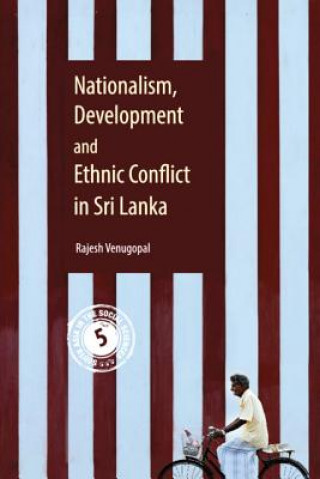Kniha Nationalism, Development and Ethnic Conflict in Sri Lanka VENUGOPAL  RAJESH