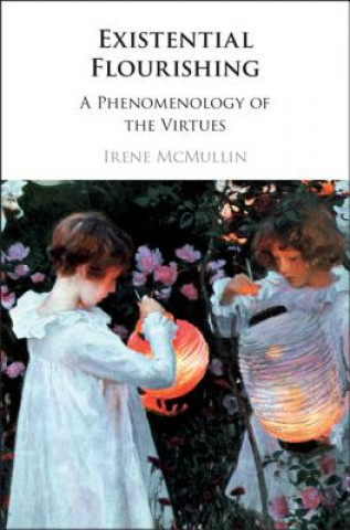 Knjiga Existential Flourishing MCMULLIN  IRENE