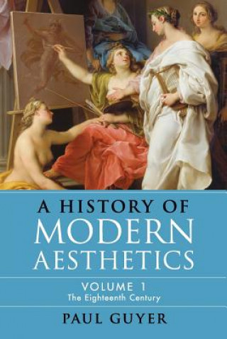 Książka History of Modern Aesthetics: Volume 1, The Eighteenth Century Guyer