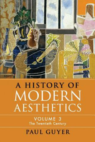 Książka History of Modern Aesthetics: Volume 3, The Twentieth Century Guyer