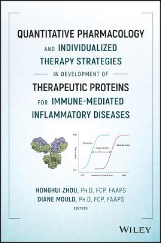 Kniha Quantitative Pharmacology and Individualized Therapy Strategies in Development of Therapeutic Proteins for Immune-Mediated Inflammatory Diseases Honghui Zhou