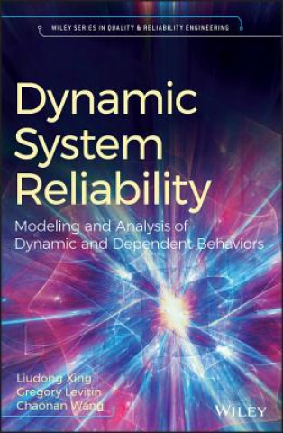 Livre Dynamic System Reliability - Modeling and Analysis of Dynamic and Dependent Behaviors Liudong Xing