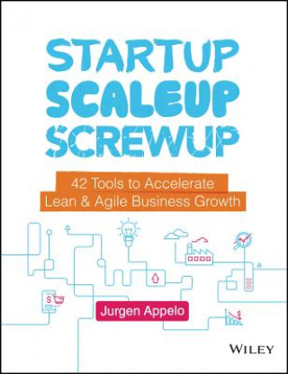 Könyv Startup, Scaleup, Screwup Jurgen Appelo