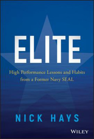 Könyv Elite - High Performance Lessons and Habits from a Former Navy SEAL Nick Hays