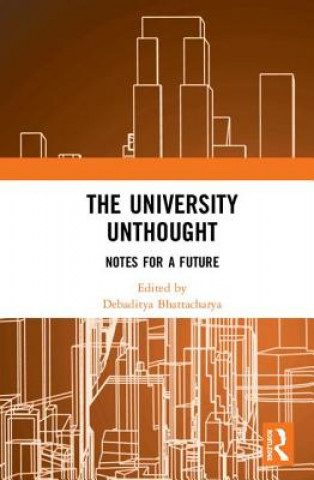 Книга University Unthought Debaditya Bhattacharya