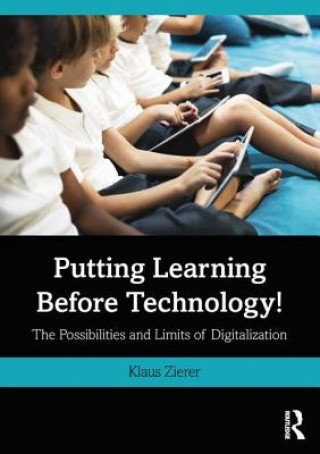 Kniha Putting Learning Before Technology! Klaus Zierer