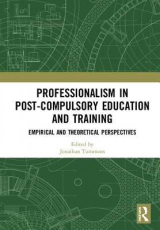 Livre Professionalism in Post-Compulsory Education and Training Jonathan Tummons