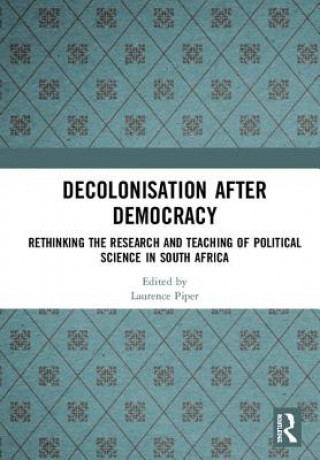 Knjiga Decolonisation after Democracy Laurence Piper